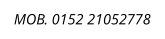 MOB. 0152 21052778