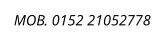 MOB. 0152 21052778