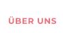 ÜBER UNS